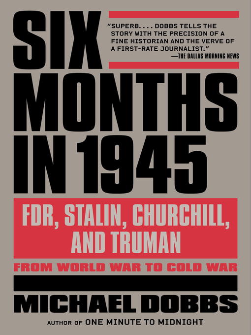 Title details for Six Months in 1945 by Michael Dobbs - Wait list